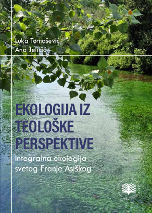 "Ekologija iz teološke perspektive. Integralna ekologija svetog Franje Asiškog" 