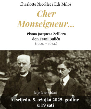 Predstavljanje knjige "Cher Monseigneur ... Pisma Jacquesa Zeillera don Frani Buliću (1901. - 1934.)"